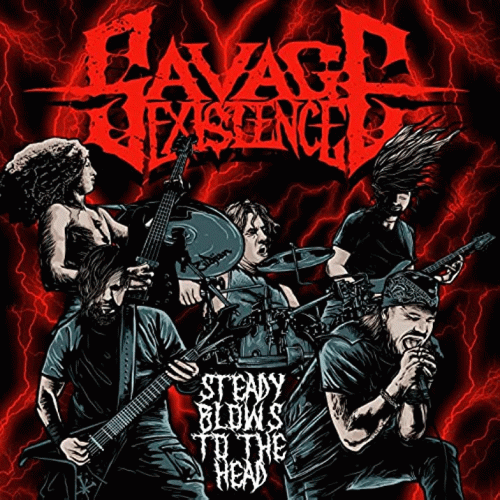 Savage Existence : Steady Blows to the Head